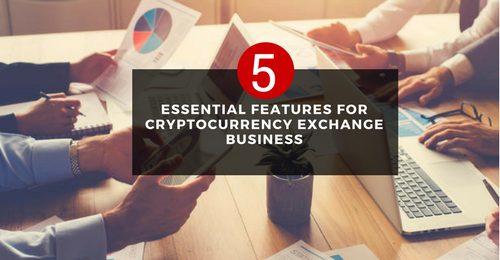 5 prominent features that needed for cryptocurrency exchange business website! 5 prominent features that needed for cryptocurrency exchange business website!