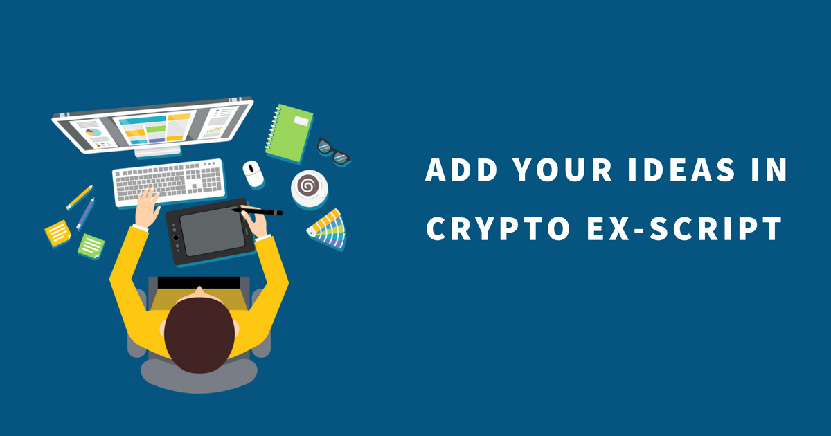 Add your own ideas in cryptocurrency exchange script https://res.cloudinary.com/dkyrizizy/image/upload/v1528091959/coinjoker/Customized-crypto-exchange-script.png