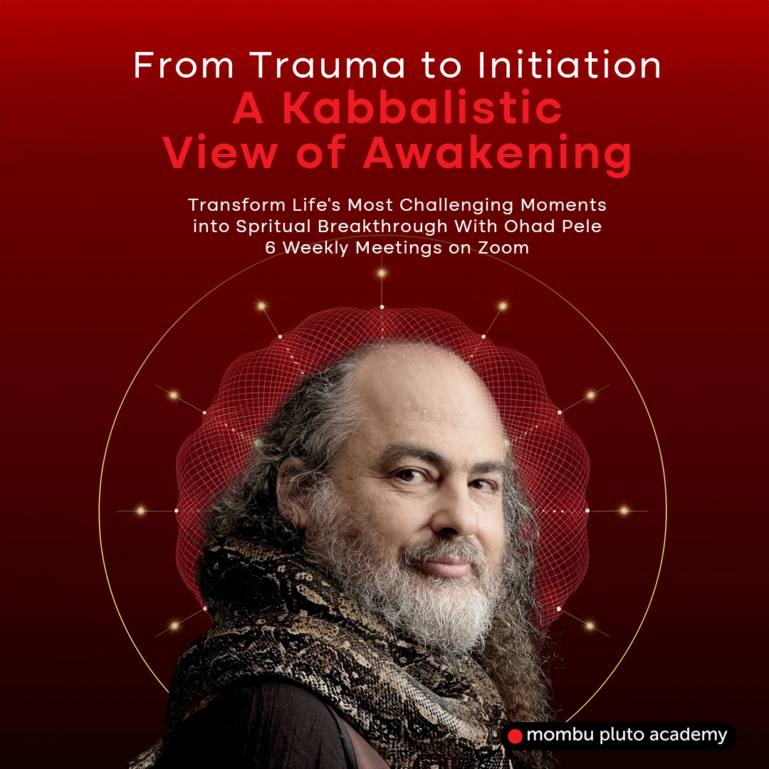 From Trauma to Initiation -- A Kabbalistic View of Awakening