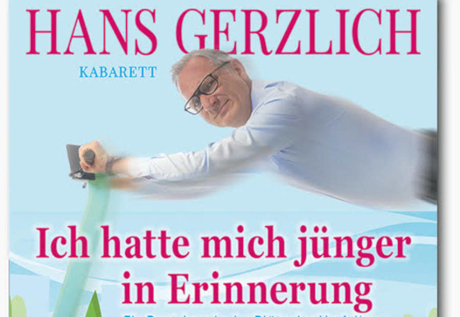 Hans Gerzlich - Ich hatte mich jünger in Erinnerung