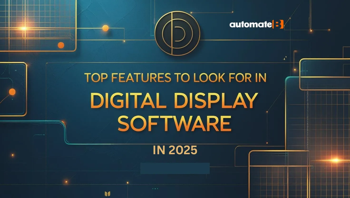 Top Features to Look for in Digital Display Software in 2025