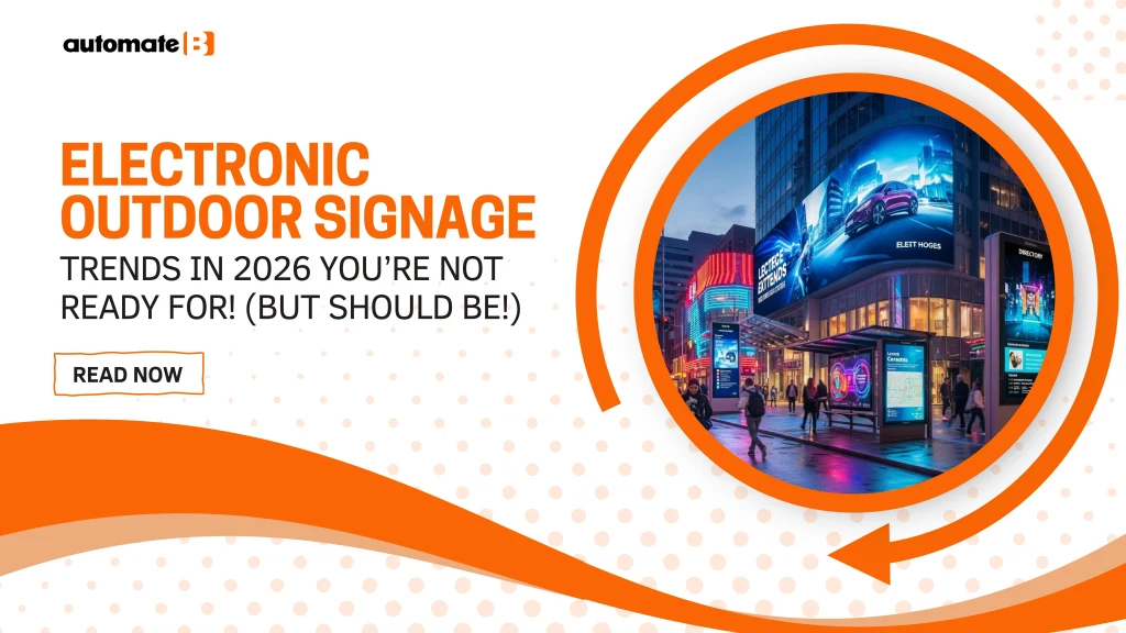 Electronic Outdoor Signage Trends in 2026 You’re Not Ready For (But Should Be!)