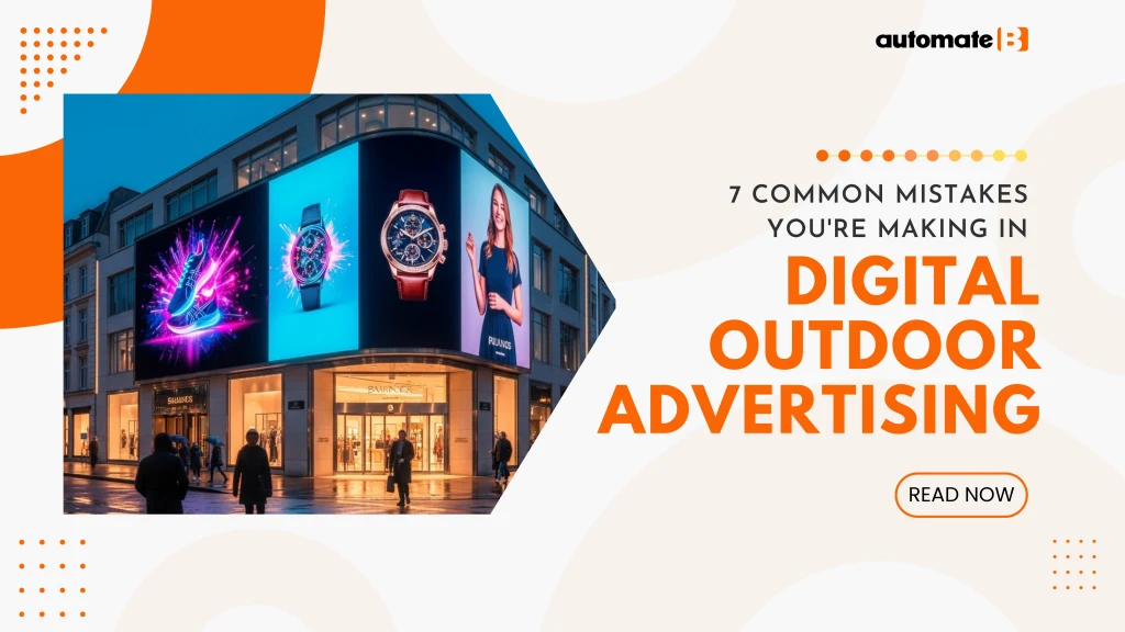 7 Common Mistakes You're making in Digital Outdoor Advertising