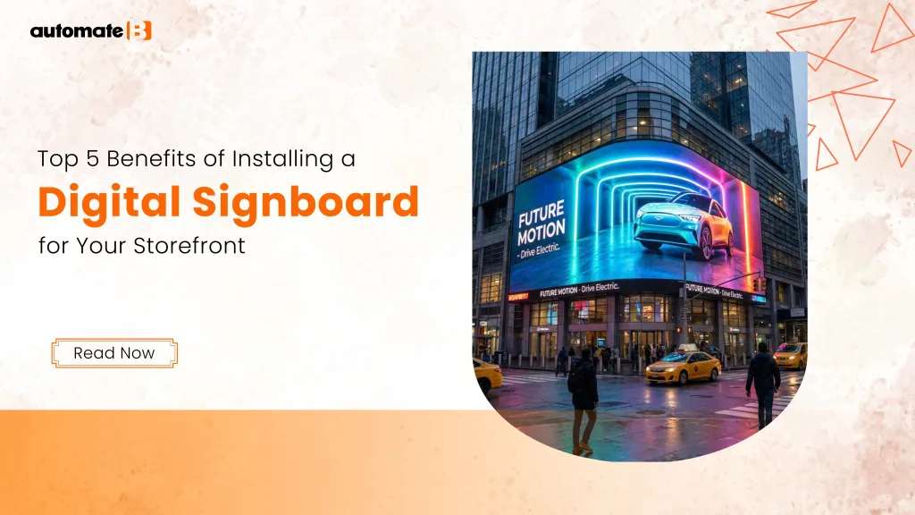 Top 5 Benefits of Installing a Digital Signboard for Your Storefront