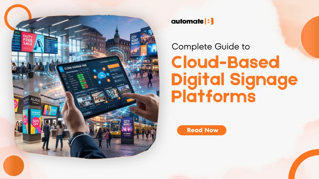 Complete Guide to Cloud-Based Digital Signage Platforms