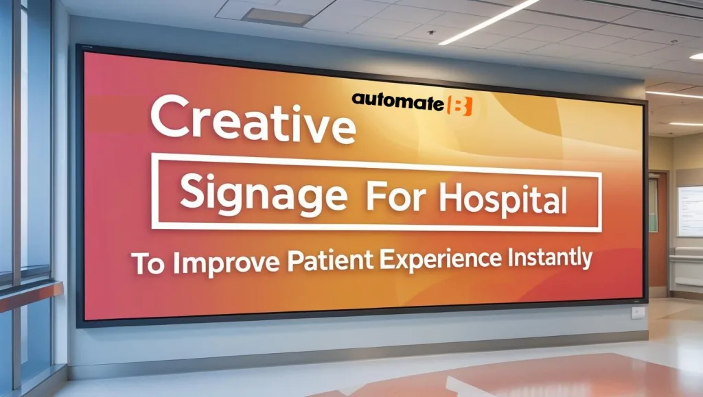 Signage for Hospital to improve Patient Experience Instantly