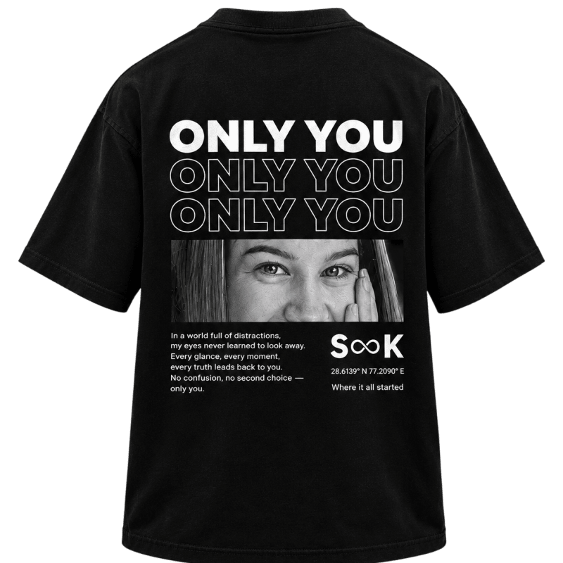 Only You – Custom Black Oversized T-Shirt