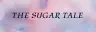 The Sugar Tale