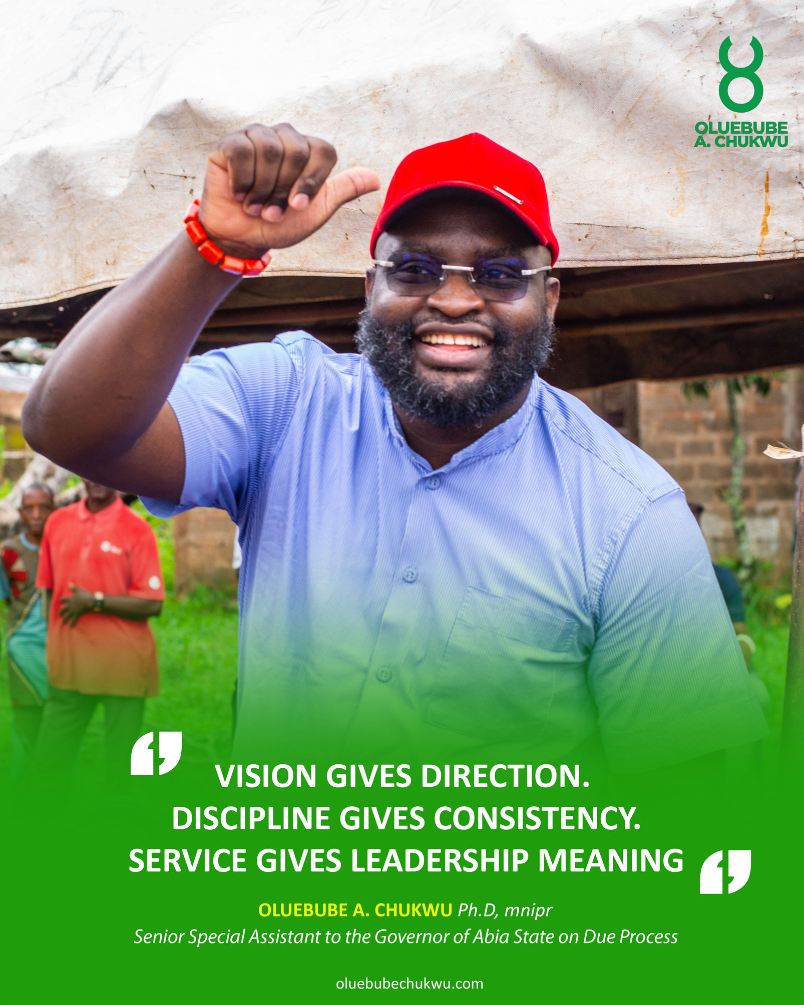 VISION GIVES DIRECTION.  DISCIPLINE GIVES CONSISTENCY.  SERVICE GIVES LEADERSHIP MEANING.