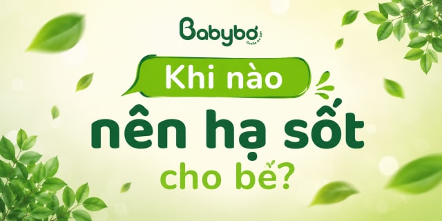 Cách hạ sốt cho bé tại nhà an toàn trong mùa tay chân miệng