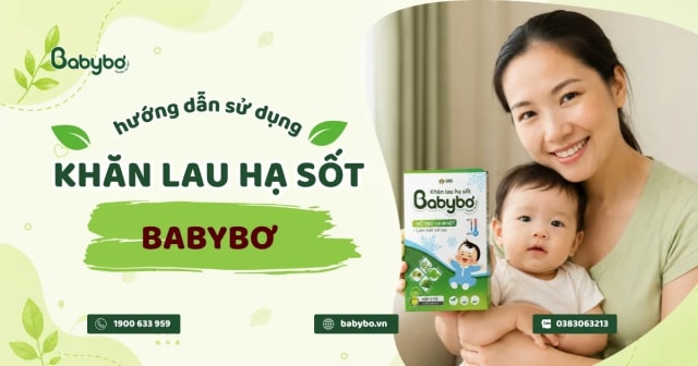 Hướng dẫn sử dụng khăn lau hạ sốt cho bé an toàn từ Babybơ