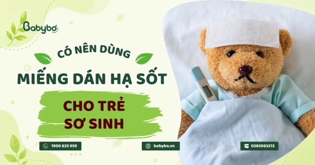 Có nên dùng miếng dán hạ sốt cho trẻ sơ sinh?
