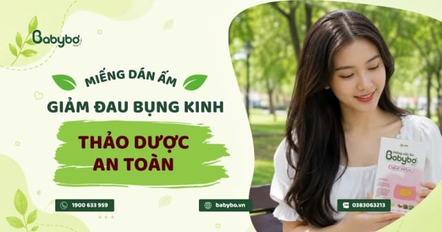 Miếng dán ấm bụng kinh thảo dược: Giải pháp giữ ấm vùng bụng dưới an toàn, dịu cơn đau nhanh chóng