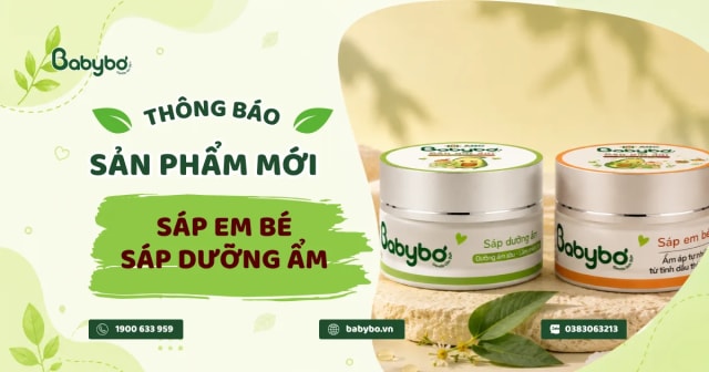 [CHÍNH THỨC RA MẮT] Bộ đôi Sáp Babybơ: Bí quyết chăm sóc làn da & giữ ấm hô hấp cho bé yêu