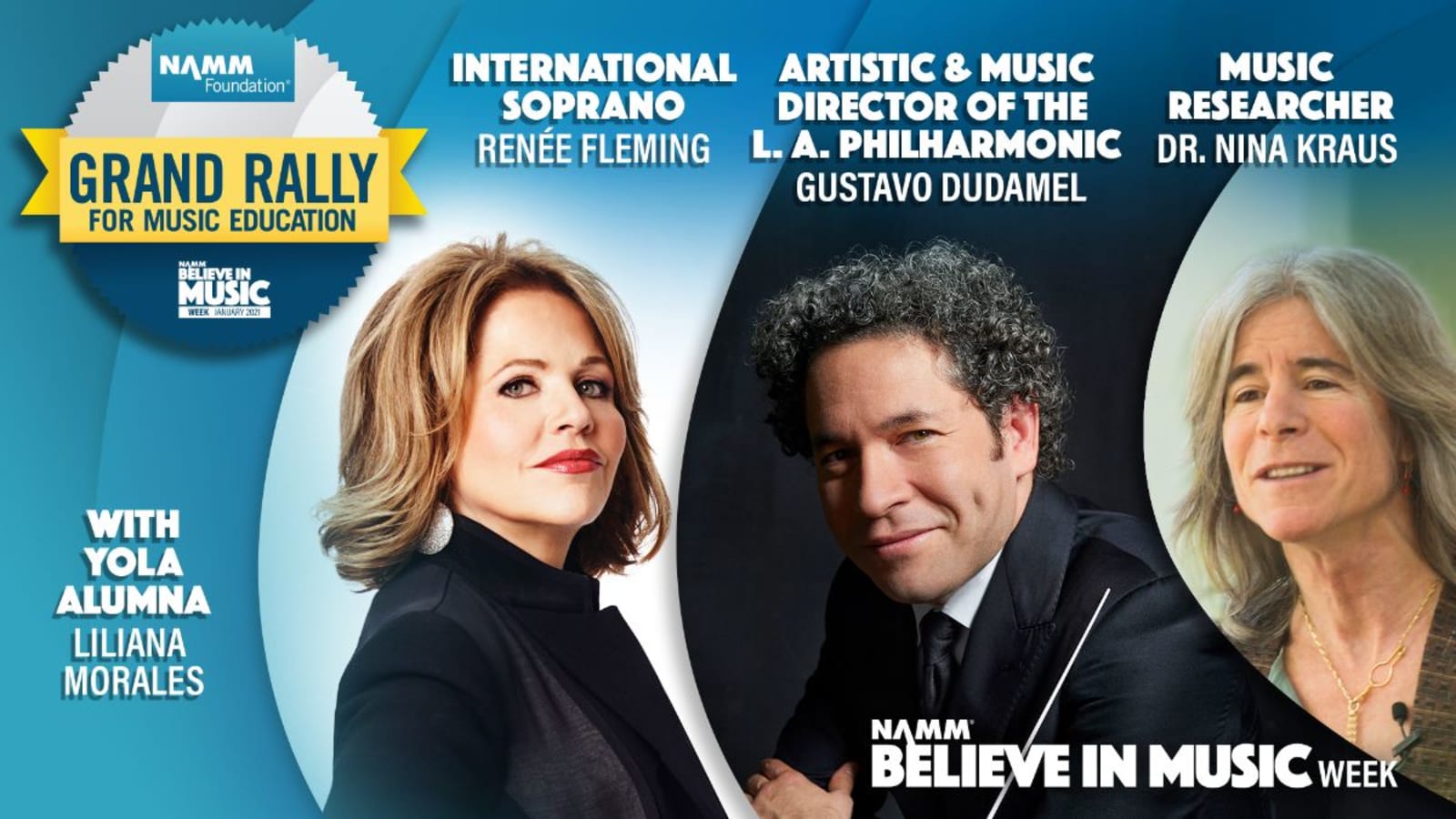 The 2021 NAMM Foundation Grand Rally for Music Education Welcomes Renée Fleming, Gustavo Dudamel, Dr. Nina Kraus and Liliana Morales in Conversations about Music Education