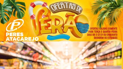 Ofertas de Verão no Peres Atacarejo