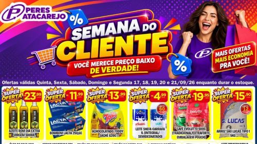 A Semana do Cliente Peres Atacarejo JÁ COMEÇOU
