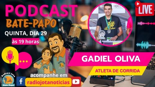 Podcast Bate Papo com Jota e Sisi recebe o atleta Gadiel  Oliva nesta quinta-feira