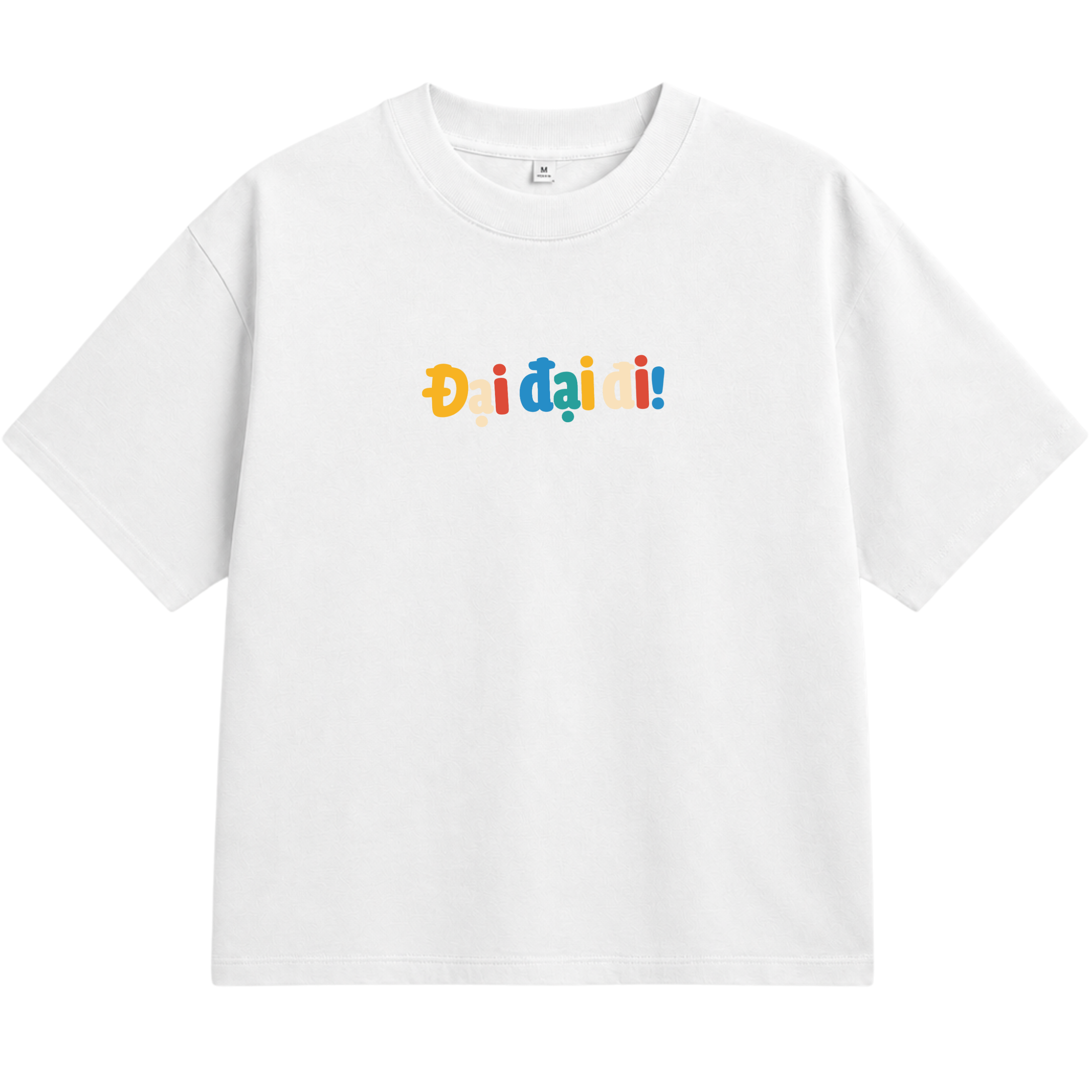 Áo Thun Unisex "Đại Đại Đi!" – Áo In Chữ Typography Hài Hước, Trẻ Trung