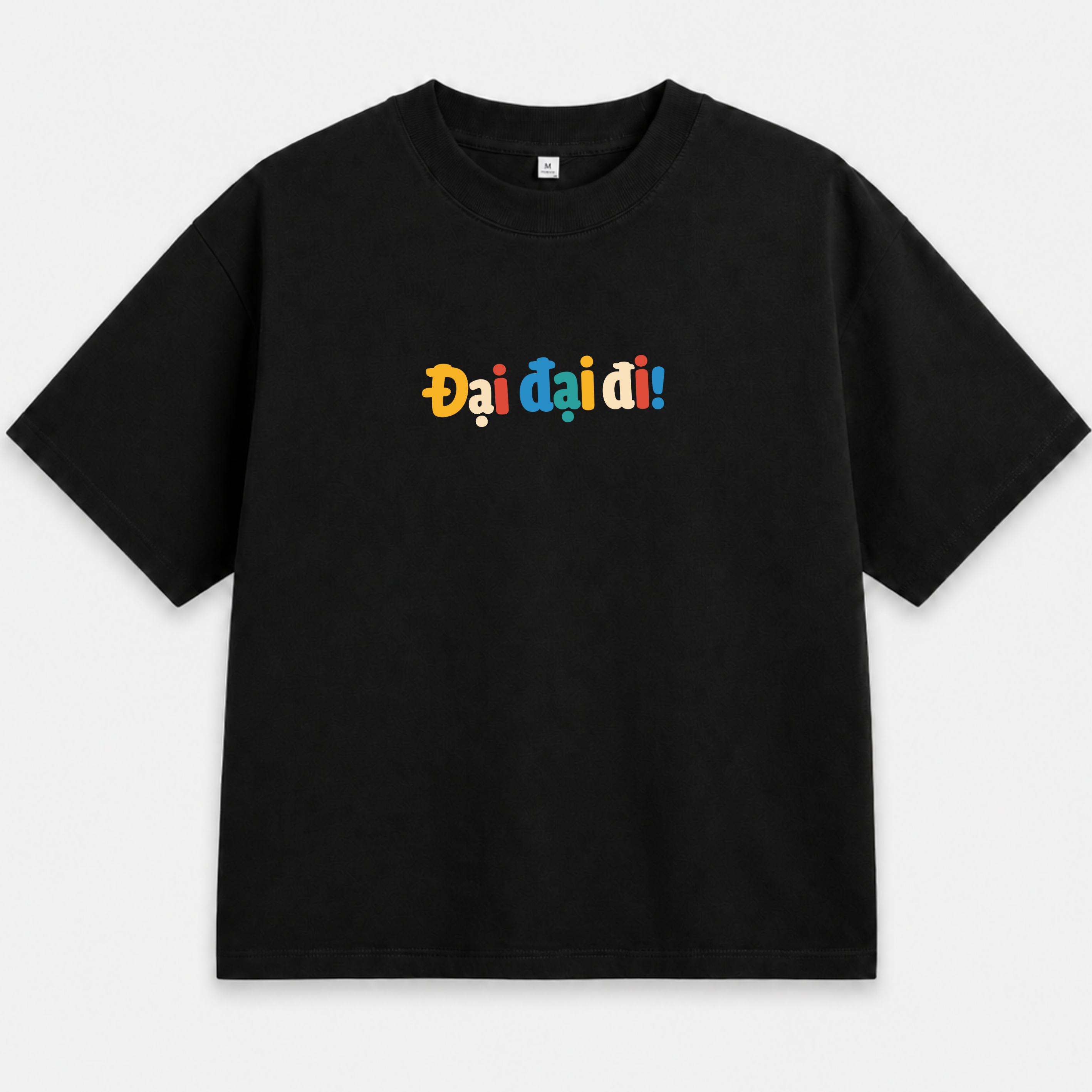 Áo Thun Unisex "Đại Đại Đi!" – Áo In Chữ Typography Hài Hước, Trẻ Trung 3