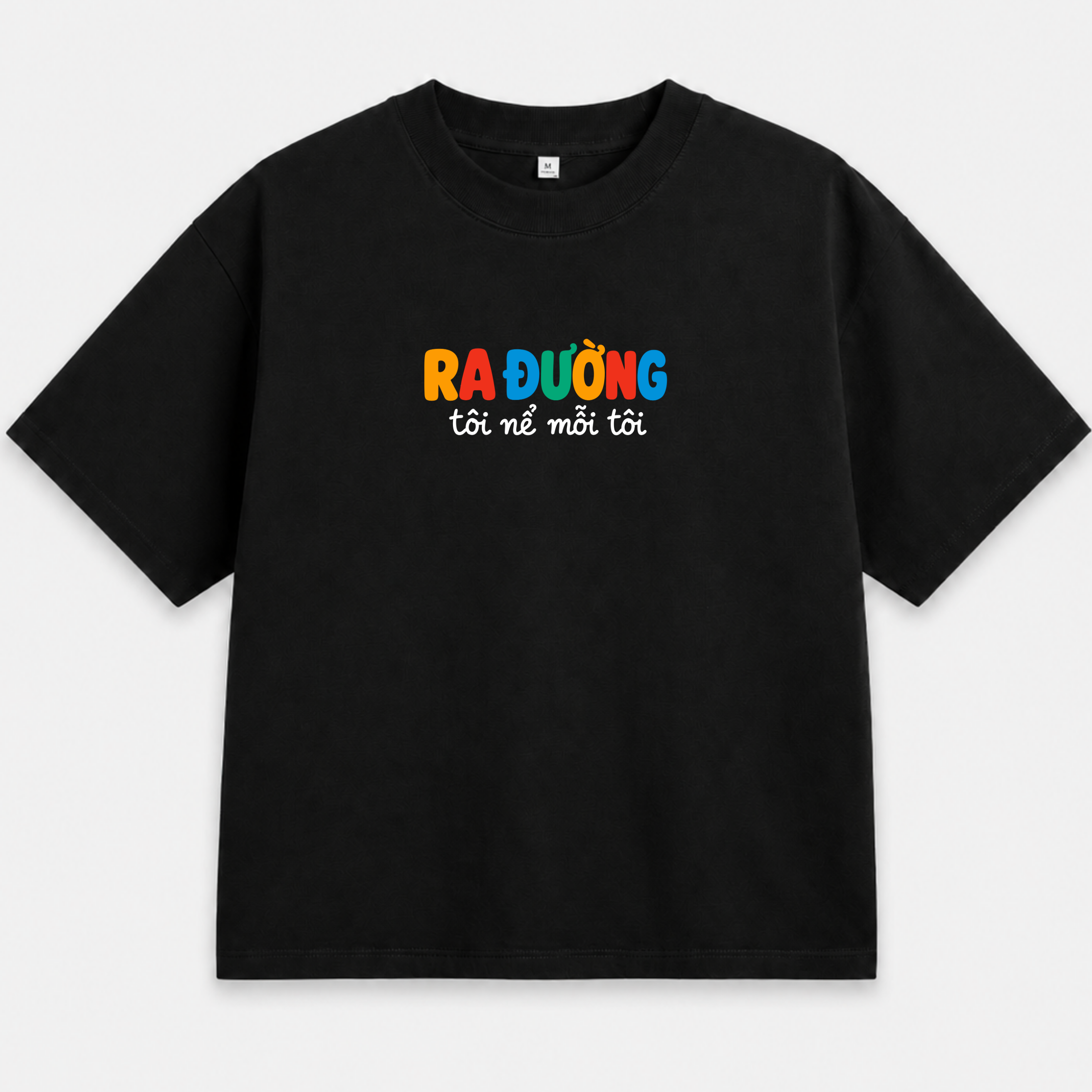 Áo Thun Unisex "Ra Đường Tôi Nể Mỗi Tôi" – Áo In Chữ Typography Hài Hước 3