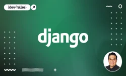 Django: Crea aplicaciones web robustas con Python