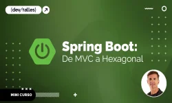 Spring Boot: De MVC a Hexagonal