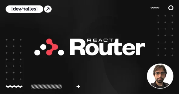 React Router: Navegación declarativa y framework
