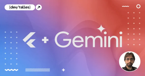 Flutter + Gemini: Aplicaciones con inteligencia artificial