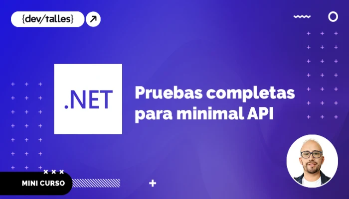 .NET: Pruebas completas para minimal API