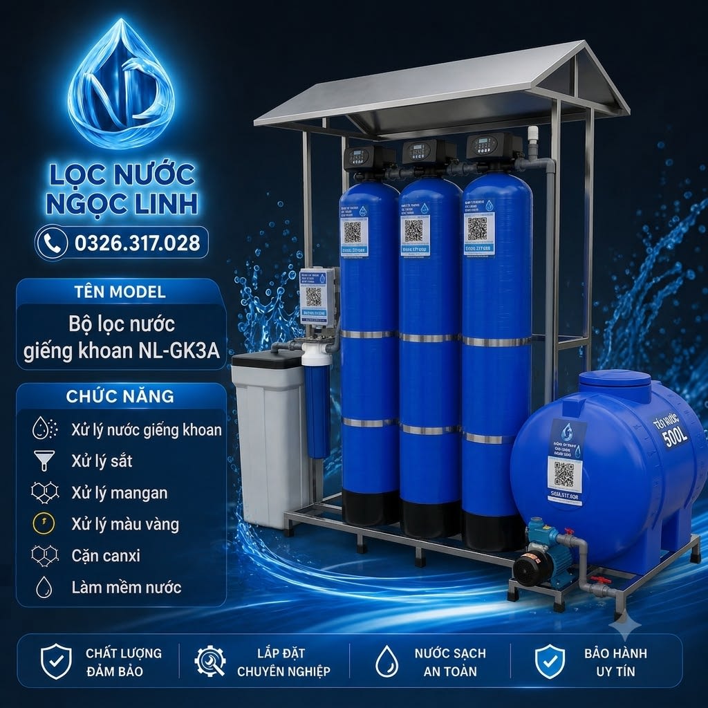 Bộ Lọc Nước Giếng Khoan NL-GK3A – Xử Lý Phèn, Sắt, Mangan, Cặn Canxi, Làm Mềm Nước
