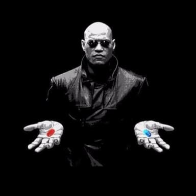 Red pill Blue pill