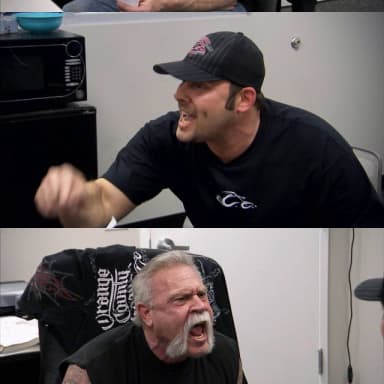 American Chopper Argument meme template: Five panels of an argument escalating. The top panel shows a man sitting and talking. The second panel shows a man in a cap talking with a clenched fist. The third panel shows the first man yelling intensely. The fourth panel shows the second man throwing a chair at the first man. The fifth panel shows the first man pointing and yelling.