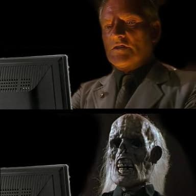 I'll Just Wait Here meme template