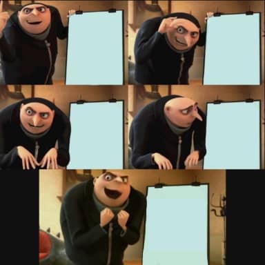 5 Panel Gru meme template: Five panels of Gru from Despicable Me reacting to something on a clipboard. The first four panels are in a 2x2 grid, with the fifth panel below them. Gru's expressions escalate from confident, to questioning, to concerned, to skeptical, and finally to thrilled.