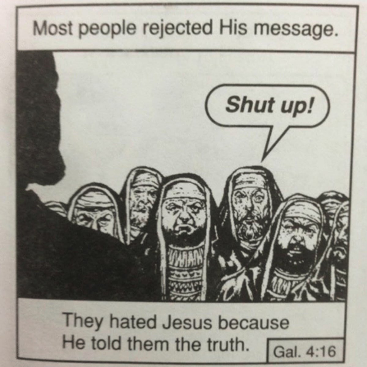 They Hated Jesus Because He Told Them The Truth meme template