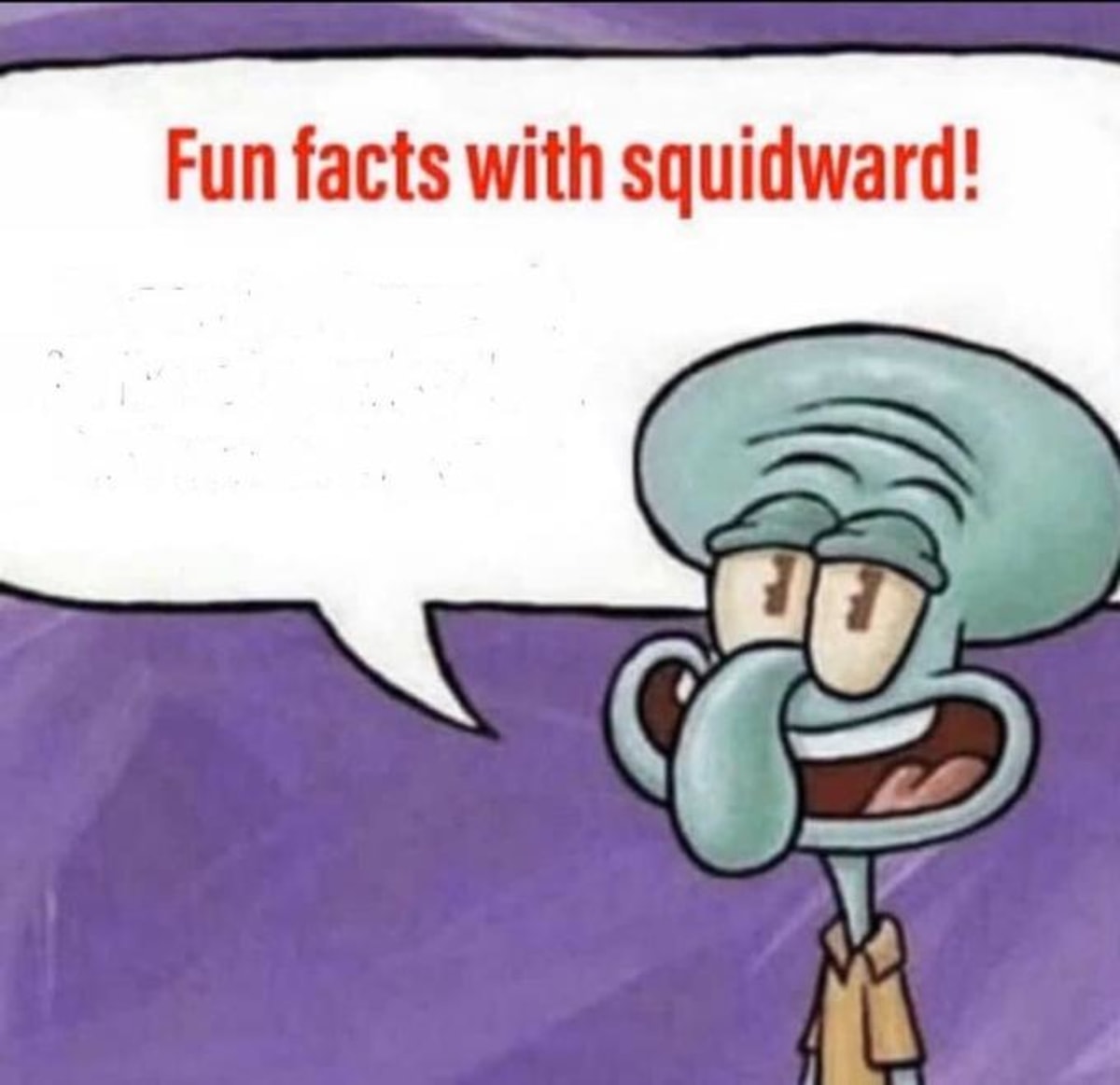 Fun Facts With Squidward meme template