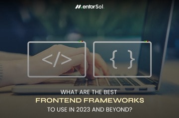 What Are The Best Frontend Frameworks To Use In 2023 and Beyond? File name: 1-3.jpg