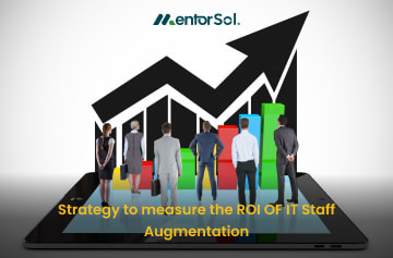Strategy To Measure IT Staff Augmentation ROI