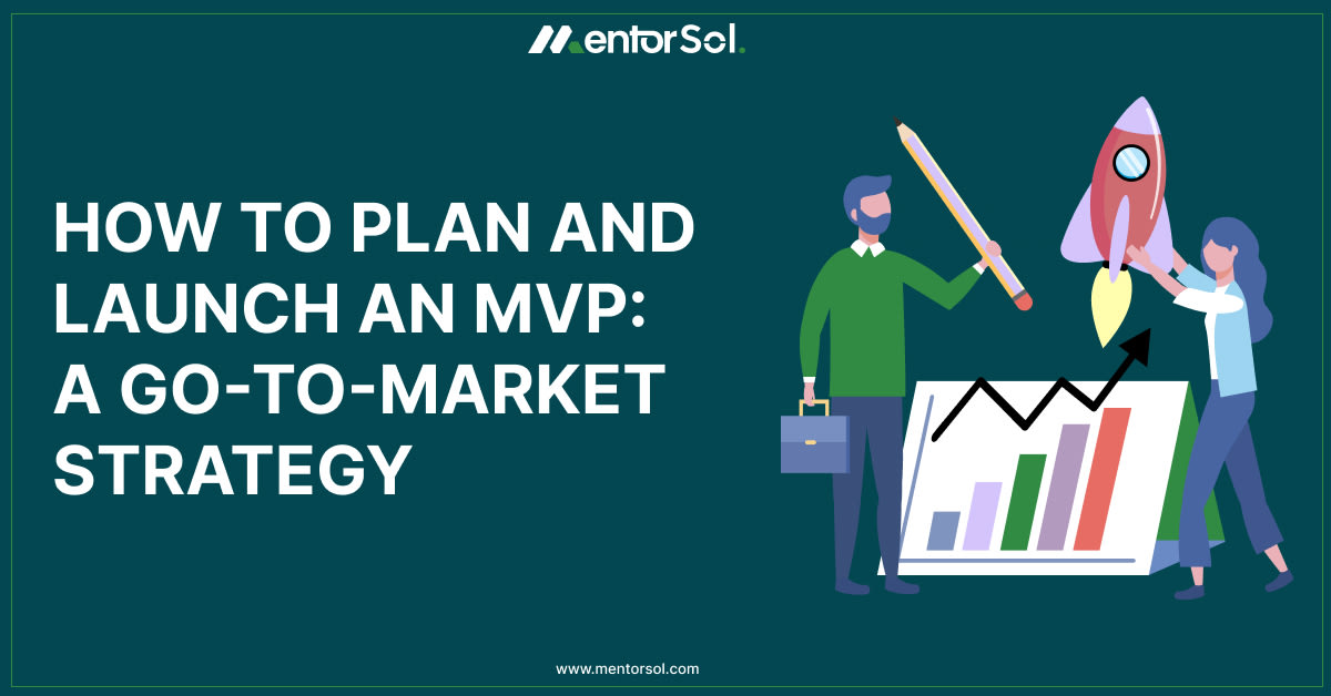 How To Plan And Launch An MVP: A Go-To-Marketing Strategy
