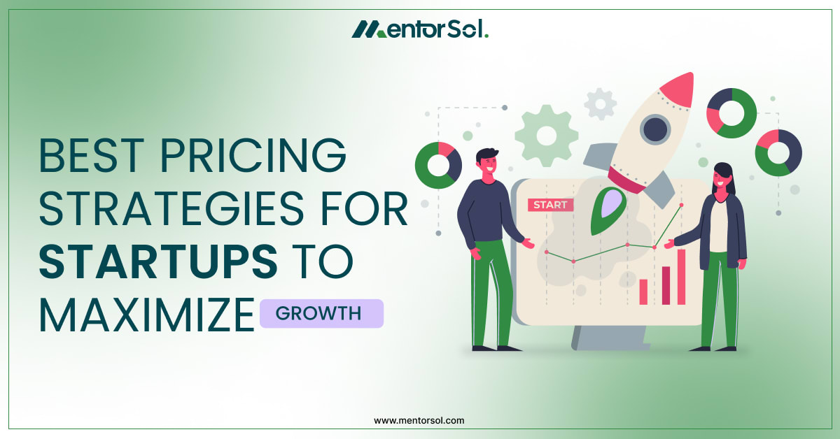 Best Pricing Strategies For Startups To Maximize Growth
