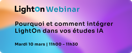 LightOn Webinar – Pourquoi et comment intégrer LightOn dans vos études IA