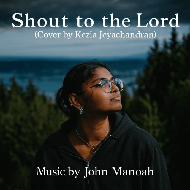 Shout to the Lord (Cover by Kezia Jeyachandran) cover
