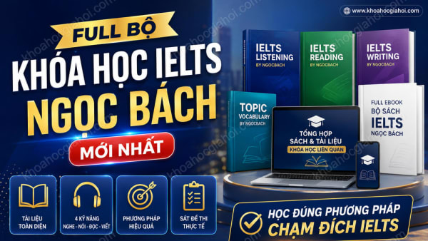 Full Bộ Khóa Học IELTS Ngọc Bách Mới Nhất