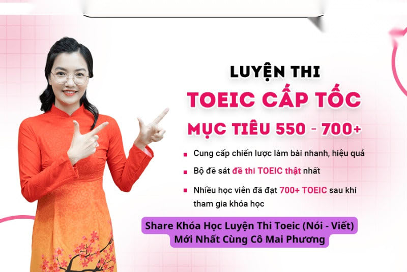 Share Khóa Học Luyện Thi Toeic (Nói - Viết) Mới Nhất Cùng Cô Mai Phương