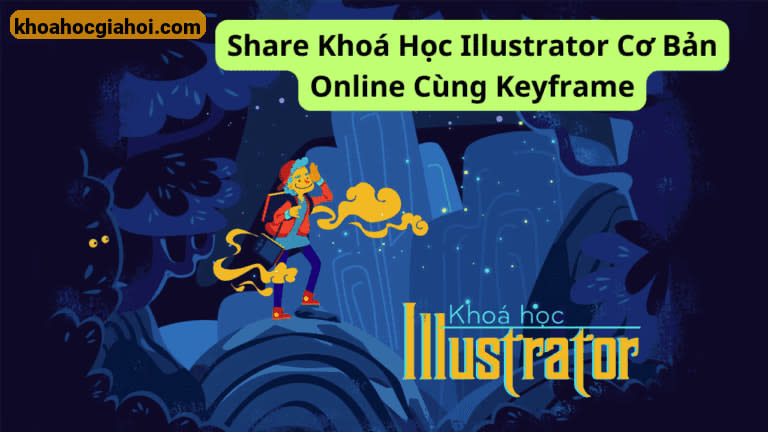 Khoá Học Illustrator Cơ Bản Online Cùng Keyframe