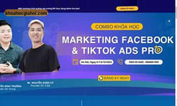 Combo Khóa Học Marketing Facebook Và Tiktok Ads Pro Mới Nhất Cùng Dc 3 Độ Agency
