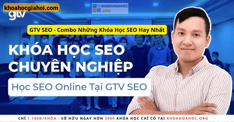 Combo Những Khóa Học Seo Hay Nhất Cùng GtvSeo