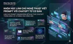 Khóa Học Làm Chủ Nghệ Thuật Viết Prompt Với Chatgpt Từ Cơ Bản