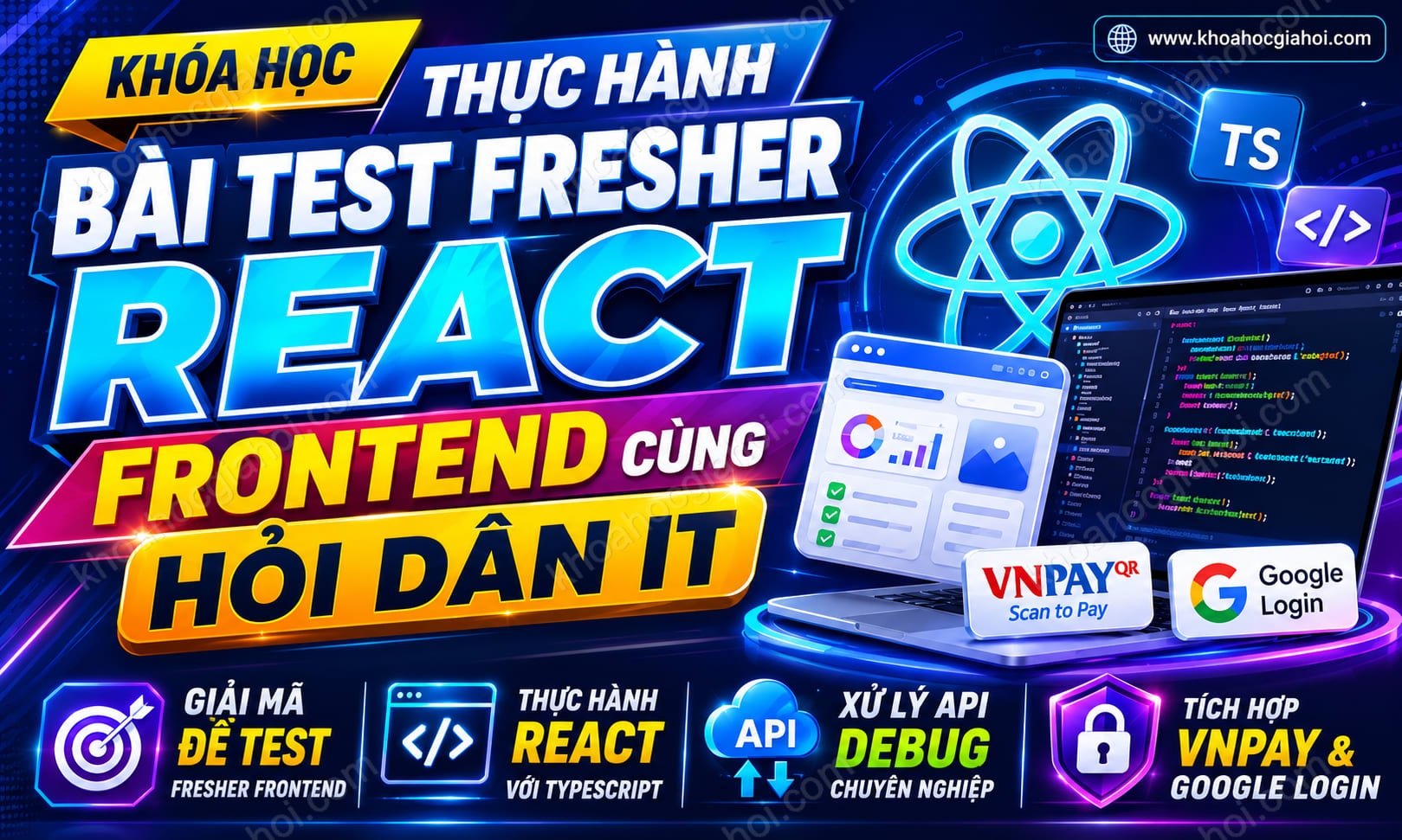 Khóa Học Thực Hành Bài Test Fresher React Frontend Cùng Hỏi Dân IT